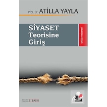 Siyaset Teorisine Giriş - Atilla Yayla - Kesit Yayınları