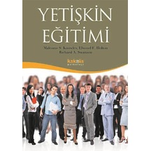 Yetişkin Eğitimi - Malcolm S. Knowles -  Richard A. Swanson - Kaknüs Yayınları
