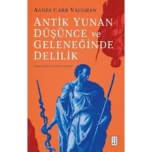 Antik Yunan Düşünce Ve Geleneğinde Delilik