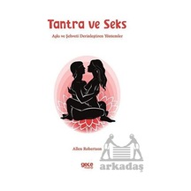 Tantra ve Seks - Aşkı ve Şehveti Derinleştiren Yöntemler - Allen Robertson - Gece Kitaplığı