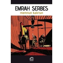 Memnun Kalırsın / Emrah Serbes / İletişim Yayınları