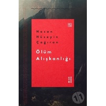 Ölüm Alışkanlığı - Hasan Hüseyin Çağıran - Ketebe
