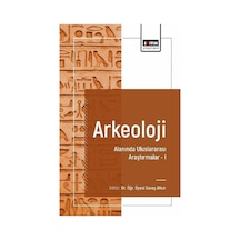Arkeoloji Alanında Uluslararası Araştırmalar 1 / Kolektif