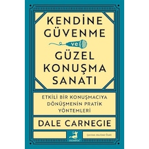 Kendine Güvenme Ve Güzel Konuşma Sanatı / Dale Carnegie