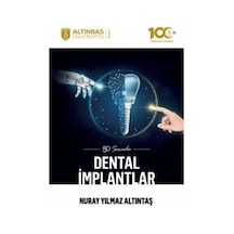 50 Soruda Dental İmplantlar - Nuray Yılmaz Altıntaş - Altınbaş Üniversitesi Yayınları