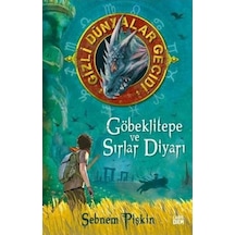 Göbeklitepe ve Sırlar Diyarı - Gizli Dünyalar Geçidi - Şebnem Pişkin - Carpediem Kitap