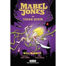Mabel Jones ve Yasak Şehir  - Will Mabbitt  - Yapı Kredi Yayınları
