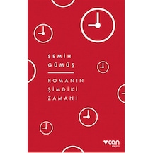 Romanın Şimdiki Zamanı - Semih Gümüş - Can Yayınları