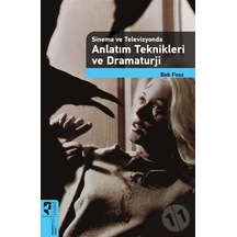 Sinema ve Televizyonda Anlatım Teknikleri ve Dramaturji - Bob Foss - Hayalperest Yayınevi