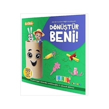 Briko Dönüştür Beni! Ben Bir Tuvalet Kağıdı Rulosuyum- Artenino Yayıncılık