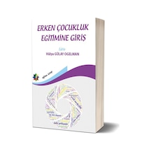 Erken Çocukluk Eğitimine Giriş & Hülya Gülay Ogelman