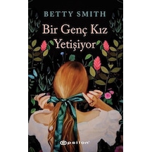 Bir Genç Kız Yetişiyor / Betty Smith