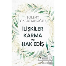 İlişkiler Karma ve Hak Ediş - Bülent Gardiyanoğlu - Destek Yayınları
