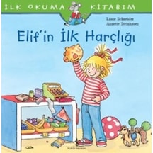 Elif'in İlk Harçlığı-İlk Okuma Kitabım - Liane Schneider - İş Bankası Kültür Yayınları