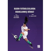 Kadın Futbolcularda Odaklanmış Dikkat / Esra Akbaş