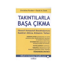 Takıntılarla Başa Çıkma: Obsesif Kompulsif Bozukluğunuzu Kontrol Altına Almanın Yolları - A. Clark -  Christine Purdon - Psikonet