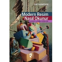 Modern Resim Nasıl Okunur - Hayalperest Yayınları - Jon Thompson
