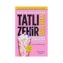 Tatlı Zehir Tatlı Bela: Şeker Neden Şişmanlatır