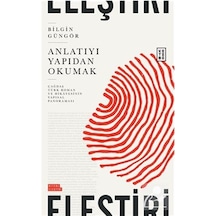 Anlatıyı Yapıdan Okumak - Çağdaş Türk Roman ve Hikayesinin Yapısal Panoraması - Bilgin Güngör - Ketebe