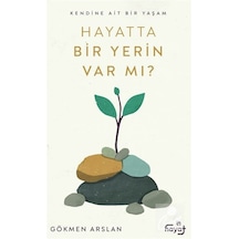 Hayatta Bir Yerin Var Mı / Gökmen Arslan