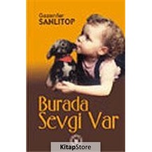 Burada Sevgi Var - Gazanfer Sanlıtop - Türk Edebiyatı Vakfı Yayınları