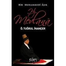 Bir Muhammedi Aşık: Hz. Mevlana - Ö. Tuğrul İnançer - Sufi Kitap