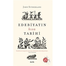 Edebiyatın Kısa Tarihi - John Sutherland - Alfa Yayıncılık