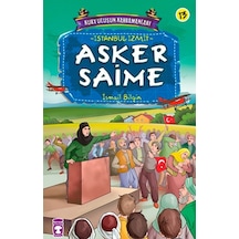 Kurtuluşun Kahramanları - Asker Saime - İsmail Bilgin - Timaş Çocuk