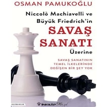 Niccolo Machiavelli ve Büyük Friedrich'in Savaş Sanatı Üzerine - Osman Pamukoğlu - İnkılap Kitabevi