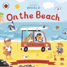 Little World: On The Beach: A Push-and-pull Adventure