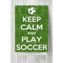 Keep Calm And Play Futbol Posteri