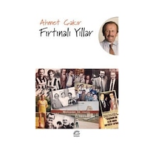 Fırtınalı Yıllar / Ahmet Çakır