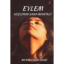 Eylem Gözlerim Sana Mühürlü / Murat Engin Deniz