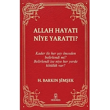 Allah Hayatı Niye Yarattı? - H. Barkın Şimşek - Hermes Yayınları