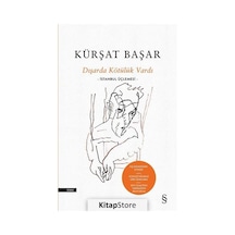 Kitapstore Dışarda Kötülük Vardı Ciltli / Kürşat Başar