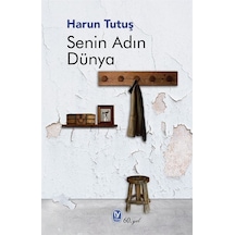 Senin Adın Dünya - Harun Tutuş - Tekin Yayınevi