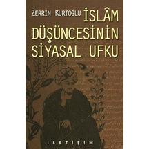 Islam Düşüncesinin Siyasal Ufku / Zerrin Kurtoğlu 9789754707403