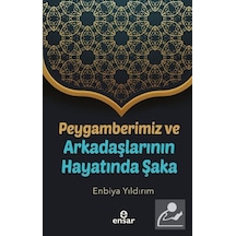 Peygamberimiz ve Arkadaşlarının Hayatında Şaka - Enbiya Yıldırım - Ensar Neşriyat