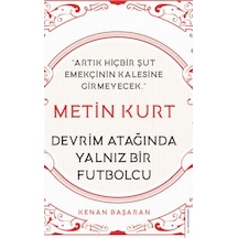 Metin Kurt-devrim Atağında Yalnız Bir Futbolcu - Qhdh-826421