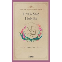 Leyla Saz Hanım / Klasik Türk Edebiyatında Kadın Şairler 10 / ...