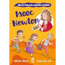 Isaac Newton / Bilim İnsanlarının İzinde / Mustafa Orakçı
