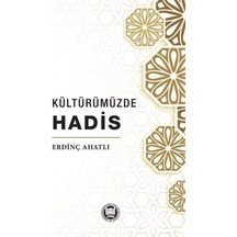 Kültürümüzde Hadis - Erdinç Ahatlı - M. Ü. İlahiyat Fakültesi Vakfı Yayı