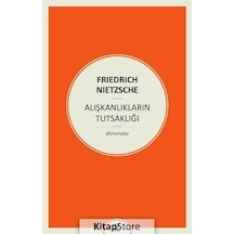 Alışkanlıkların Tutsaklığı - Friedrich Nietzsche - Zeplin Kitap