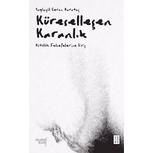 Küreselleşen Karanlık - Kötülük Felsefelerine Giriş - Yaylagül Ceran Karataş - Ketebe