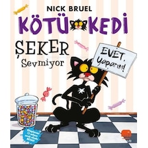 Kötü Kedi Şeker Sevmiyor - Aslında Seviyorum! - Nick Bruel - Uçan Fil