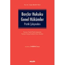 Borçlar Hukuku Genel Hükümler Pratik Çalışmaları Prof. Dr. Melek Bilgin Yüce
