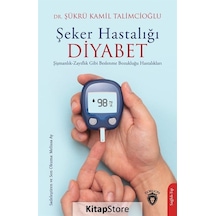 Şeker Hastalığı: Diyabet - Şükrü Kamil Talimcioğlu - Dorlion Yayınevi