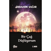 Bir Çağ Düşlüyorum - İbrahim Sağır - Efsun Yayıncılık