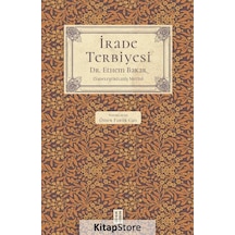 İrade Terbiyesi - Sadeleştirilmiş Metin - Ethem Bakar - Ketebe