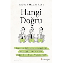 Hangi Doğru? - Nereden Baktığınız Gerçekliği Nasıl Şekillendiriyor Doğru Bizi Nasıl Yanıltıyor? - Hector Macdonald - Domingo Yayınevi